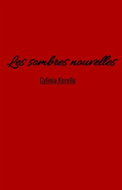 Les Sombres nouvelles (eBook, ePUB) - Cylinia Kerello, Kerello