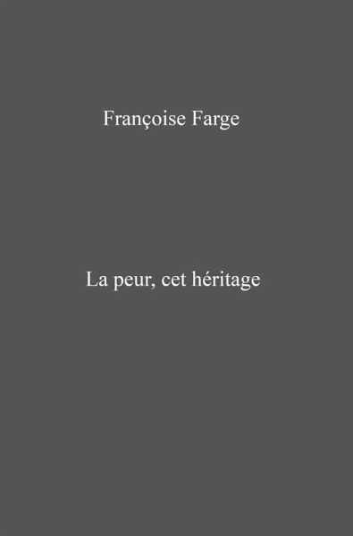 La peur, cet heritage (eBook, ePUB) La peur, cet heritage (eBook, ePUB)