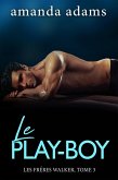 Le Play-Boy (Les Frères Walker, #3) (eBook, ePUB)
