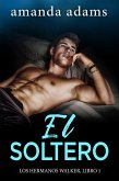 El Soltero (Los hermanos Walker, #1) (eBook, ePUB)