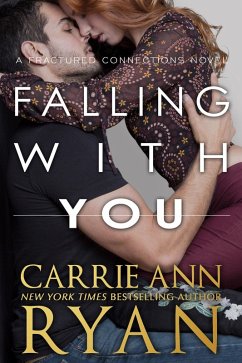 Falling With You (Fractured Connections, #3) (eBook, ePUB) - Ryan, Carrie Ann