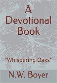 A Devotional Book "Whispering Oaks" (eBook, ePUB)