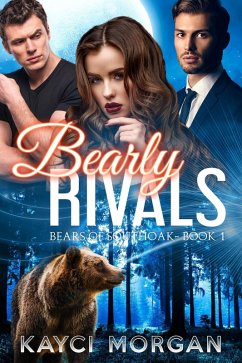 Bearly Rivals: BBW Bisexual MMF Bear Shifter Romance (Bears of Southoak, #1) (eBook, ePUB) - Morgan, Kayci