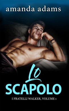 Cover Lo scapolo (I Fratelli Walker, #1) (eBook, ePUB)