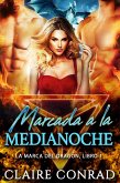 Marcada a la Medianoche (La Marca del Dragon, #1) (eBook, ePUB)