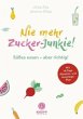 Nie mehr Zucker-Junkie! - Bild 1