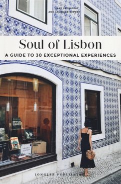 Soul of Lisbon: A Guide to 30 Exceptional Experiences - Gepner, Lauriane; Péchiodat, Fany