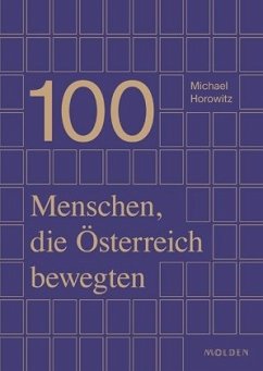 100 Menschen, die Österreich bewegten - Horowitz, Michael