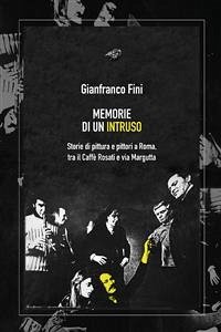 Memorie di un intruso (eBook, ePUB) - Fini, Gianfranco