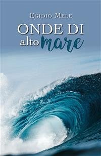 Onde di alto mare (eBook, ePUB) - Mele, Egidio