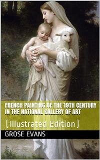 French Painting of the 19th Century in the National Gallery of Art (eBook, PDF) - Evans, Grose