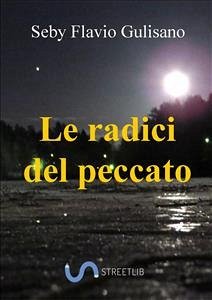 Le radici del peccato (eBook, ePUB) - Flavio Gulisano, Seby