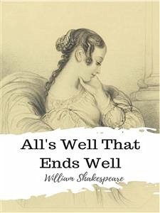 All's Well That Ends Well (eBook, ePUB) - Shakespeare, William