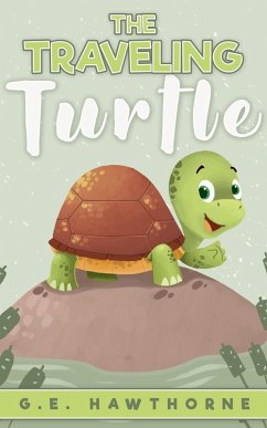 The Traveling Turtle (eBook, ePUB) - Hawthorne, G. E.