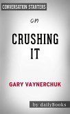 Crushing It!: by Gary Vaynerchuk   Conversation Starters (eBook, ePUB)