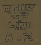 The Key To A More Enjoyable Quality Of Life From A-Z (eBook, ePUB)