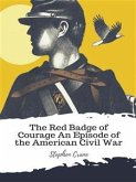 The Red Badge of Courage An Episode of the American Civil War (eBook, ePUB)