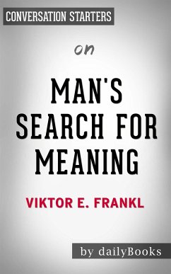 Man's Search for Meaning: by Viktor E. Frankl   Conversation Starters (eBook, ePUB) - dailyBooks