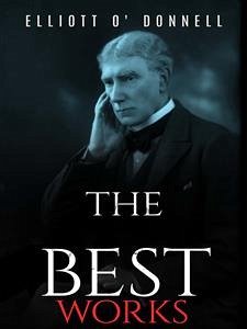 Elliott O'Donnell: The Best Works (eBook, ePUB) - O'Donnell, Elliott