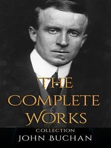 John Buchan: The Complete Works (eBook, ePUB) - Buchan, John