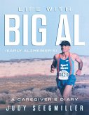 Life With Big Al (Early Alzheimer's) a Caregivers Diary (eBook, ePUB)