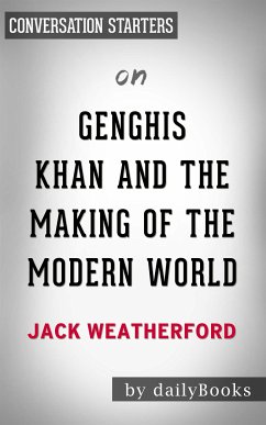 Genghis Khan and the Making of the Modern World: by Jack Weatherford   Conversation Starters (eBook, ePUB) - dailyBooks