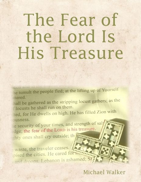 The Fear of the Lord Is His Treasure (eBook, ePUB) The Fear of the Lord Is His Treasure (eBook, ePUB)