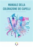 Manuale Della Colorazione dei Capelli (fixed-layout eBook, ePUB)