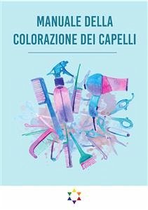Manuale Della Colorazione dei Capelli (fixed-layout eBook, ePUB) - De Gregorio, Simone