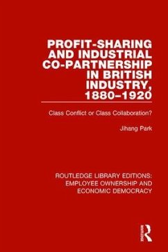 Profit-sharing and Industrial Co-partnership in British Industry, 1880-1920 - Park, Jihang