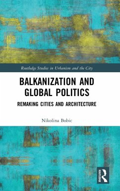 Balkanization and Global Politics - Bobic, Nikolina