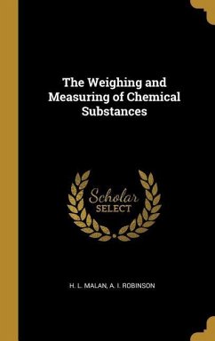 The Weighing and Measuring of Chemical Substances - Malan, H L; Robinson, A I