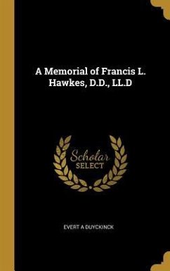 A Memorial of Francis L. Hawkes, D.D., LL.D