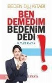 Ben Demedim Bedenim Dedi