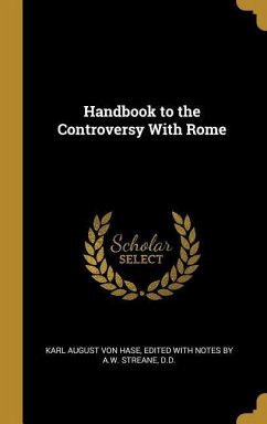 Handbook to the Controversy With Rome - Hase, Karl August Von