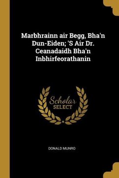Marbhrainn air Begg, Bha'n Dun-Eiden; 'S Air Dr. Ceanadaidh Bha'n Inbhirfeorathanin