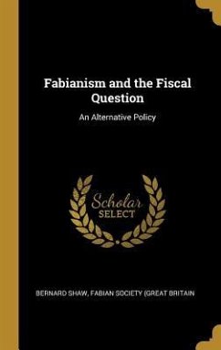 Fabianism and the Fiscal Question: An Alternative Policy