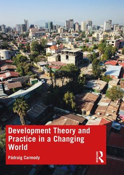 Development Theory and Practice in a Changing World - Carmody, Padraig (Trinity College London, Ireland)