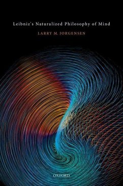Leibniz's Naturalized Philosophy of Mind - Jorgensen, Larry M