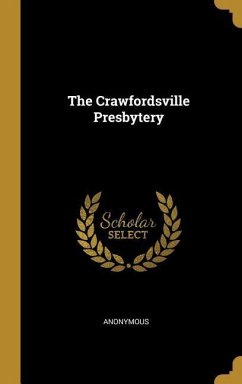 The Crawfordsville Presbytery - Anonymous