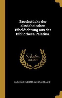 Bruchstücke der altsächsischen Bibeldichtung aus der Bibliotheca Palatina.