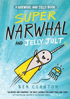 Super Narwhal and Jelly Jolt - Clanton, Ben