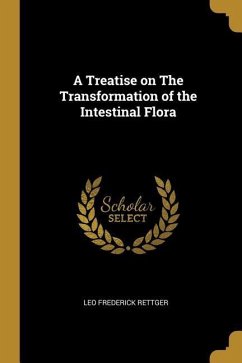 A Treatise on The Transformation of the Intestinal Flora
