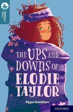 Oxford Reading Tree TreeTops Reflect: Oxford Level 19: The Ups and Downs of Elodie Taylor - Goodhart, Pippa