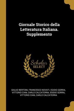 Giornale Storico della Letteratura Italiana. Supplemento - Bertoni, Giulio; Novati, Francesco; Gorra, Egidio
