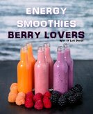 Energy Smoothies - Berry Lovers (Smoothie Recipes, #2) (eBook, ePUB)