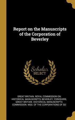 Report on the Manuscripts of the Corporation of Beverley