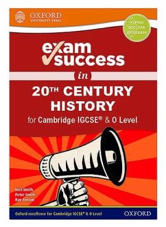 Exam Success in 20th Century History for Cambridge IGCSE® & O Level - Smith, Neil; Smith, Peter; Ennion, Ray