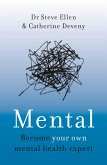 Mental: Everything You Never Knew You Needed to Know about Mental Health
