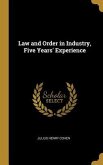 Law and Order in Industry, Five Years' Experience
